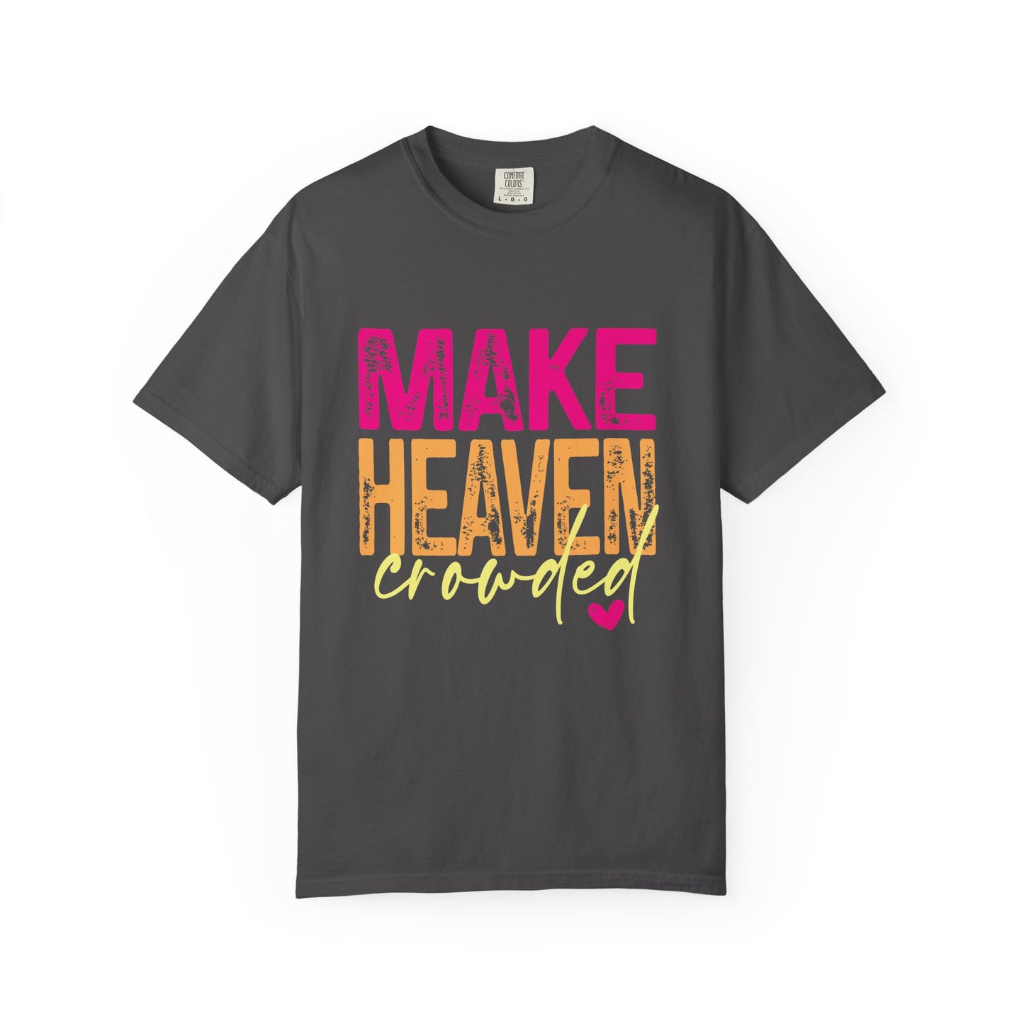 Make Heaven Crowded Neon Tee