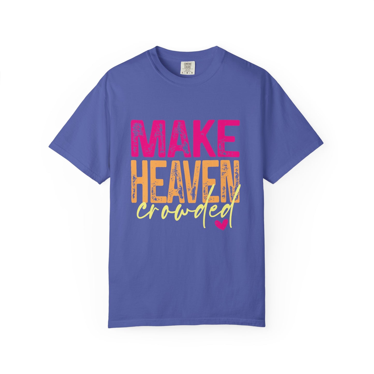 Make Heaven Crowded Neon Tee