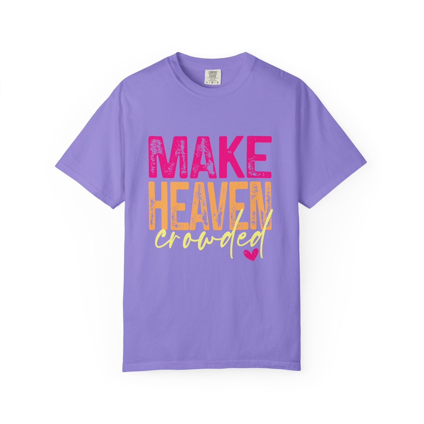 Make Heaven Crowded Neon Tee